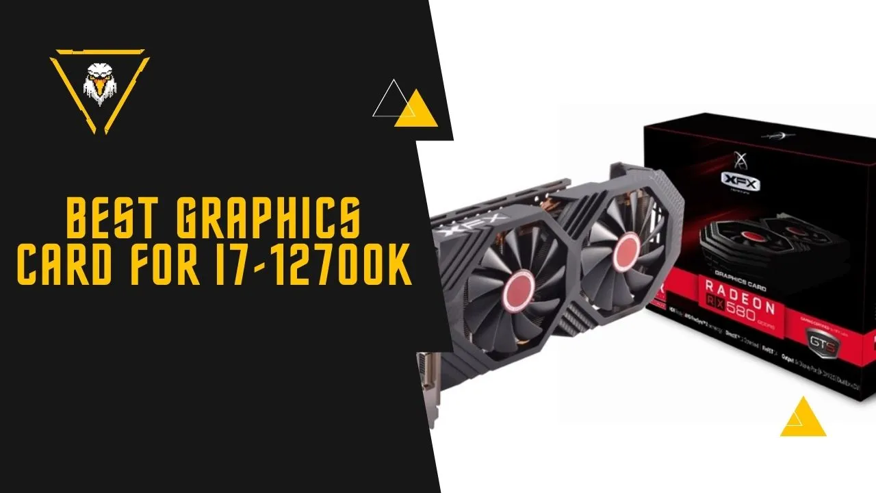 Best Graphics Card For i7-12700K (AMD, Nvidia, Asus, MSI)