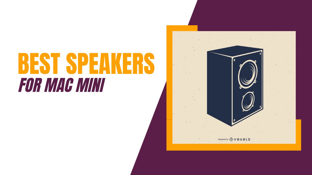 Best Speakers for Mac Mini