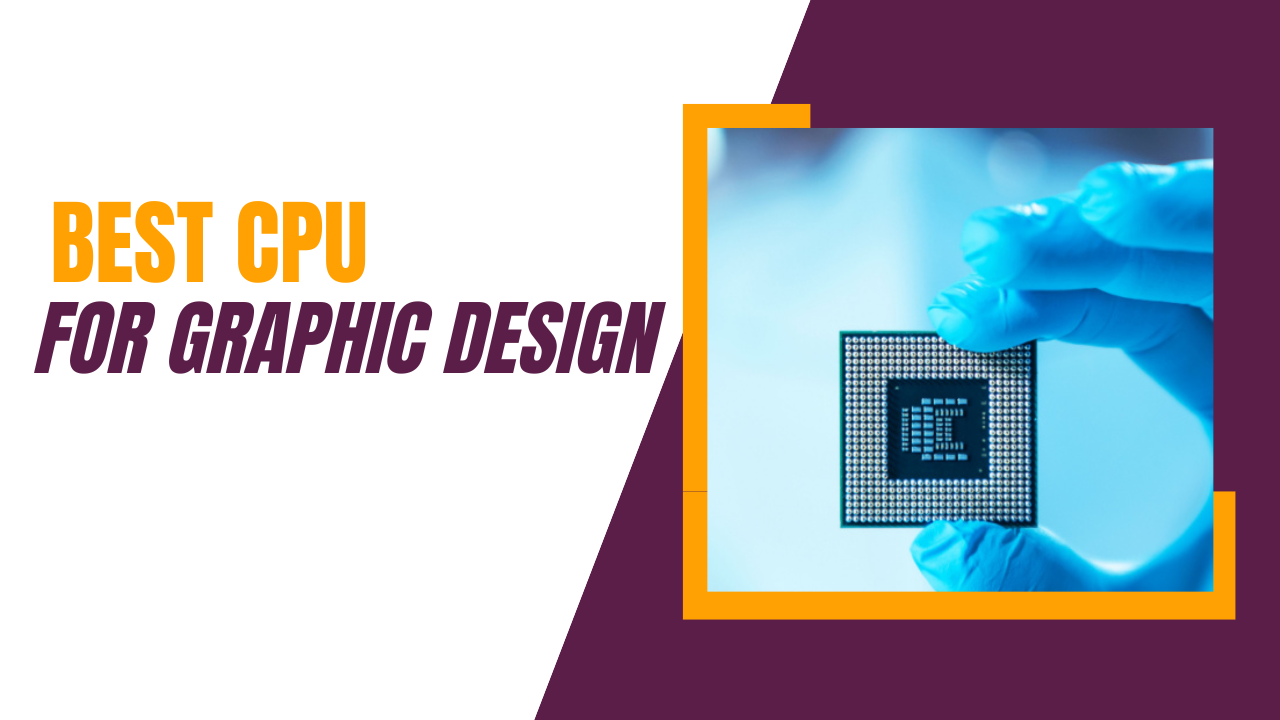 Best CPU For Graphic Design